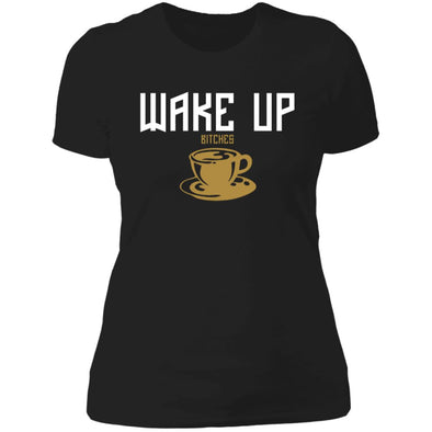 Wake Up Bitches NL3900 Ladies' Boyfriend T-Shirt