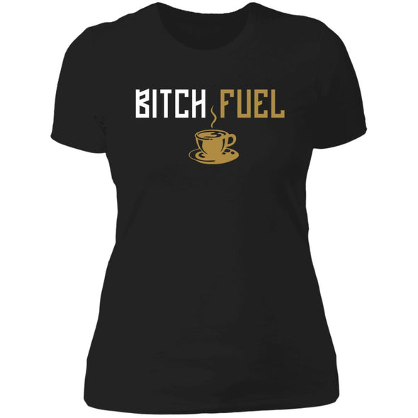 Bitch Fuel  Ladies' Boyfriend T-Shirt