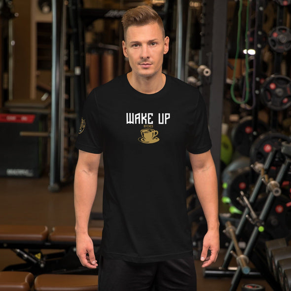 Wake Up Bitches Unisex t-shirt