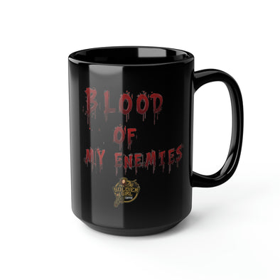 Blood Of My Enemies. Black Mug, 15oz