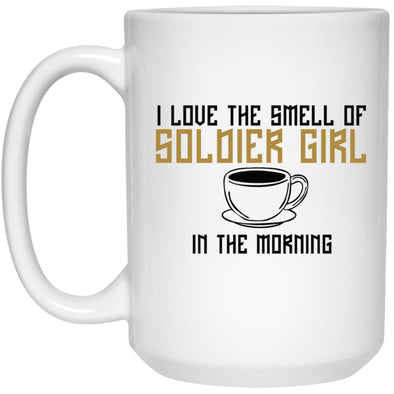 I LOVE THE SMELL OF SOLDIER GIRL IN THE MORNING