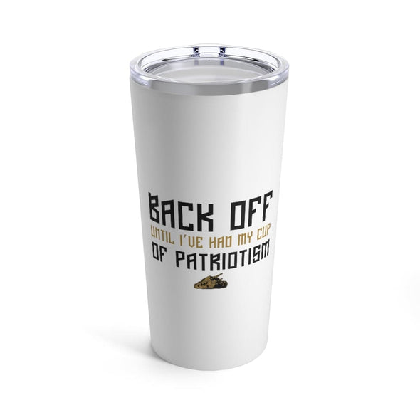 Back Off Until I've Had My Cup Of Patriotism Tumbler 20oz (6743138533569)